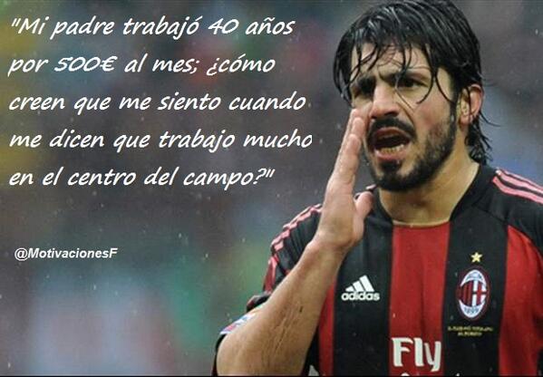 MotivacionesF's tweet photo. Gattuso... http://t.co/QS9v3f2qAs