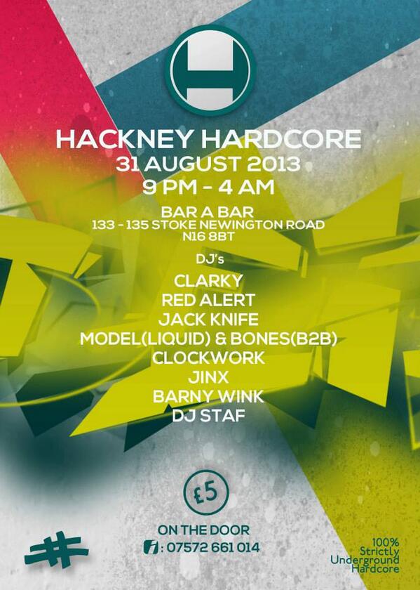 HACKNEY HARDCORE 31:08:13 9PM - 4AM BAR A BAR N16 8BT INFO: 07572 661014
facebook.com/events/1397660…