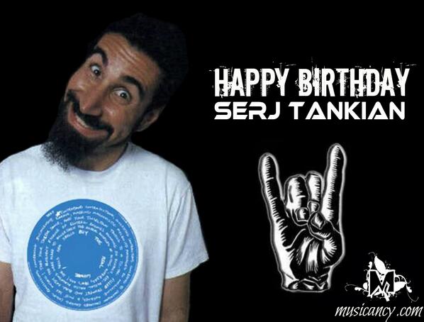 Musicancy's tweet photo. Musicancy wishes a very happy birthday to Serj Tankian. http://t.co/doKbYt8X2R