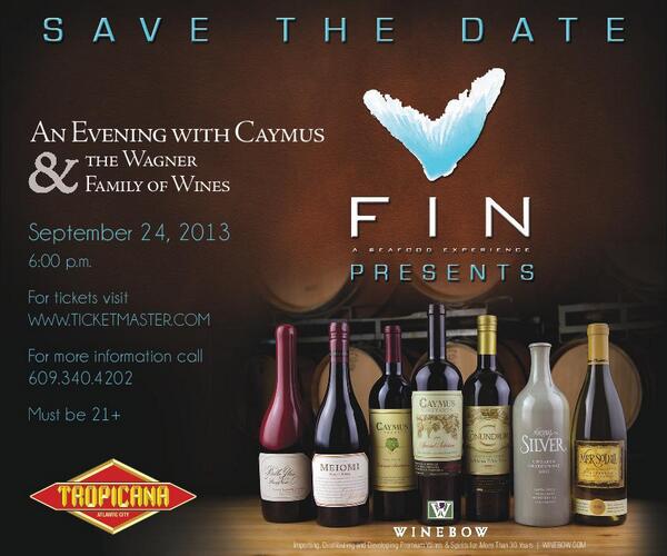 TropicanaAC's tweet photo. #savethedate for Evening with @CaymusWine and @WagnerWine 9/24 at Fin! #winedinner #datenight http://t.co/eI9QQZ7vpw http://t.co/ZYZBAF8P7L