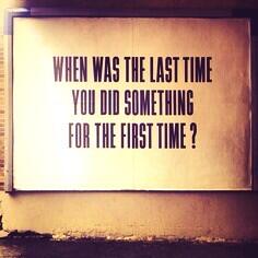 32toss's tweet photo. When was the last time you did something for the first time #Life https://t.co/2DF68oasGF