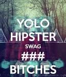 EmGodwin42's tweet photo. @Baby_Monkey94 @Thatguy6915 Yolo Hipster Swag ### Bitches http://t.co/laLfSgAtVh