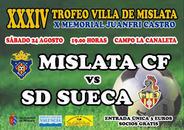 Esta tarde a las 19:00: 
XXXIV Trofeo Villa de Mislata 
X Memorial Juanfri Castro

Mislata CF vs SD Sueca