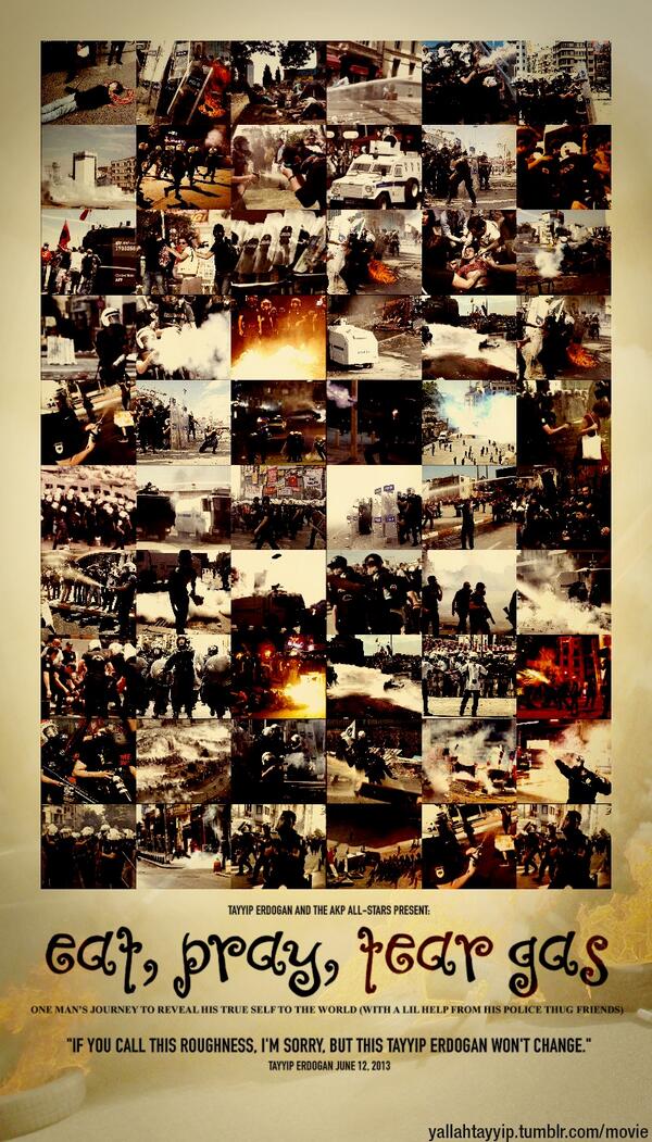 mackillCom's tweet image. "Eat,Pray,TearGas-Tayyip'sJourney" 1st poster I made for #occupygezi #direngezi, seems like a lifetime ago.#5can.ago.