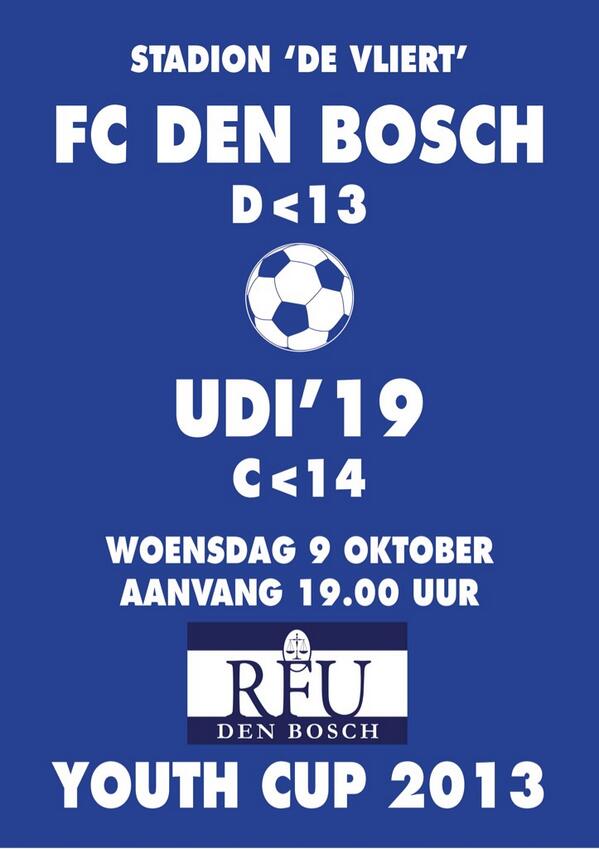 Woensdag 9 oktober 19.00 uur stadion de Vliert.

Fc den Bosch <13 vs Udi'19 <14 
RFU YOUTH CUP 2013