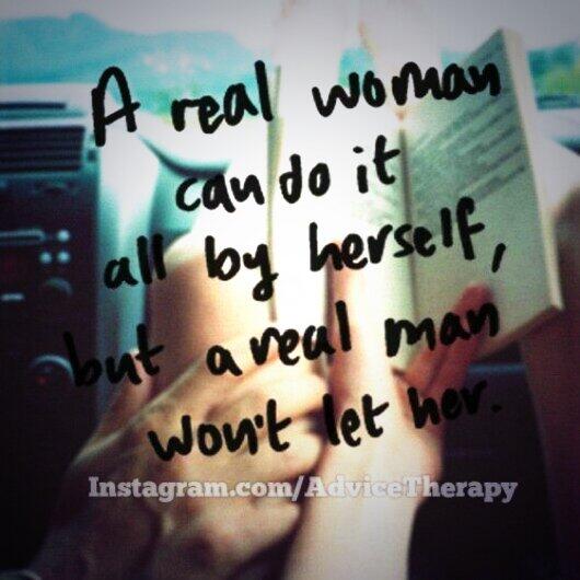 A Real Woman Can Do It All By Herself Quote Dr. Phil On Twitter: "A Real Woman Can Do It All By Herself, But A Real Man  Won't Let Her. Http://T.co/Lszrq5Zbou" / Twitter