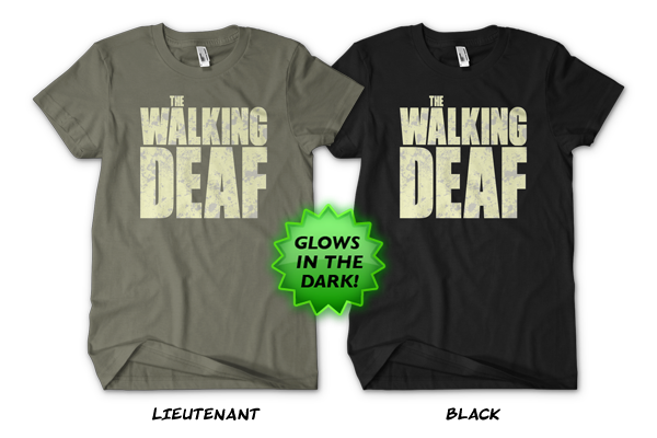 handsay's tweet image. #TheWalkingDeaf shirts comes with glows-in-the-dark! PRE-ORDER YOURS TODAY! - bit.ly/K5DexO