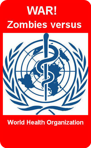 WAR BEGINS - Zombies vs World Health Organization. Pick a side! #Zombies #ZombieChickenProject bit.ly/18pA9UD