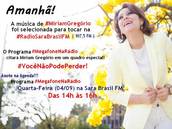 tw_GUI's tweet photo. Amanhã tem #MegafoneNaRádio na Sara Brasil FM. Das 14h as 16h. Terá Música da Miriam Gregório! Não Perca! @Megafone_ http://t.co/19SRjJTrhc