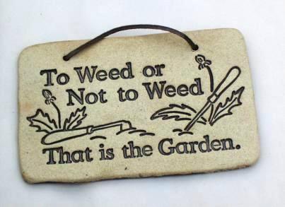 To Weed or Not to Weed. That is the Garden.