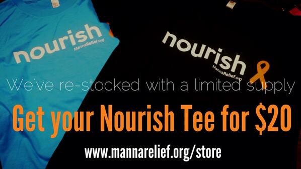 We've re-stocked our store w/ a limited supply of our Nourish Tees! Get yours for $20 at mannarelief.org/store
