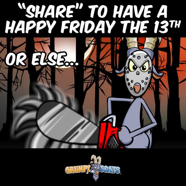 GrumpyGoats's tweet photo. Happy Friday the 13th! http://t.co/pgBThgFGpr http://t.co/TE9zIbfDHa