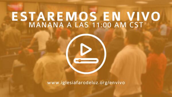 IglesiaFDL's tweet photo. Mañana estaremos en vivo a las 11:00 Am CST. Invitar a alguien a verlo. http://t.co/4tqUTJLjKZ http://t.co/0HQpUGiM8f