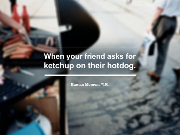 LibertyMutual's tweet photo. RT if you hate #ketchup. #Humans #HumanMoment http://t.co/fbxTBGZgOG