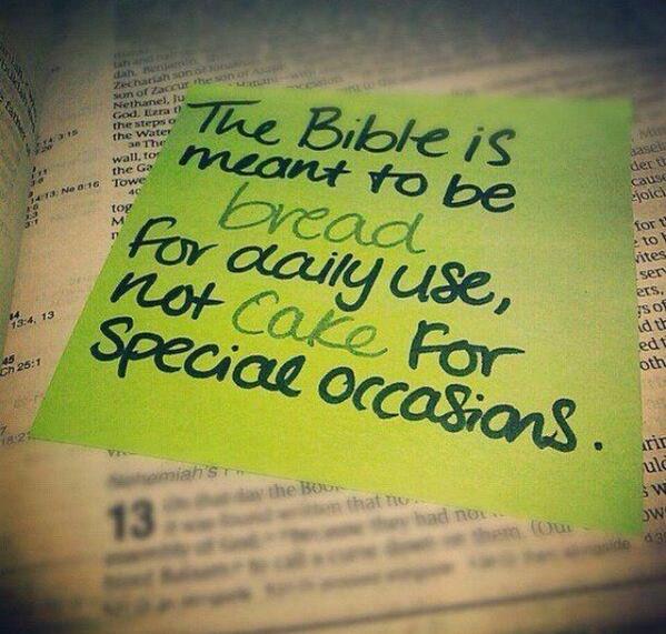 Pray_Motivation's tweet photo. The bible is meant to be bread for daily use, not cake for special occasions  @JesusGraces http://t.co/XVX1hML44U