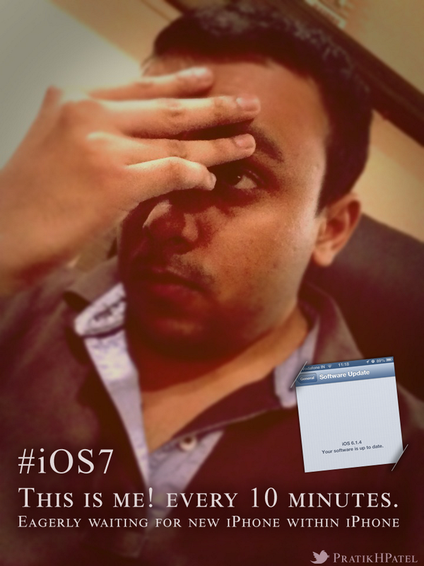 pratikpatel_in's tweet photo. #iOS7 pubic release. This is me! Every 10minutes. Eagerly waiting for iOS 7. New iPhone within iPhone. #showyourStile http://t.co/rDiQx1bA4h