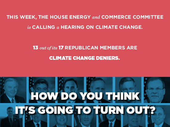 dezurb's tweet photo. Tune in today for a House hearing on climate change, featuring 13 climate deniers. You ready for #DenierPalooza? http://t.co/Ta4fTVVFPk