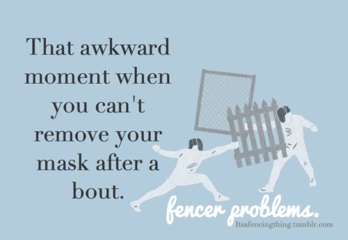 Some of you newbies can already relate to these #fencerproblems