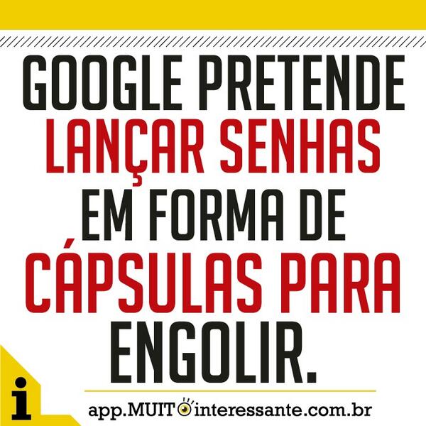 ruopp's tweet photo. Google pretende lançar senhas em forma de cápsulas para engolir.  Veja mais em: http://t.co/BCOGZqpPyL http://t.co/fy3ZCo98CO