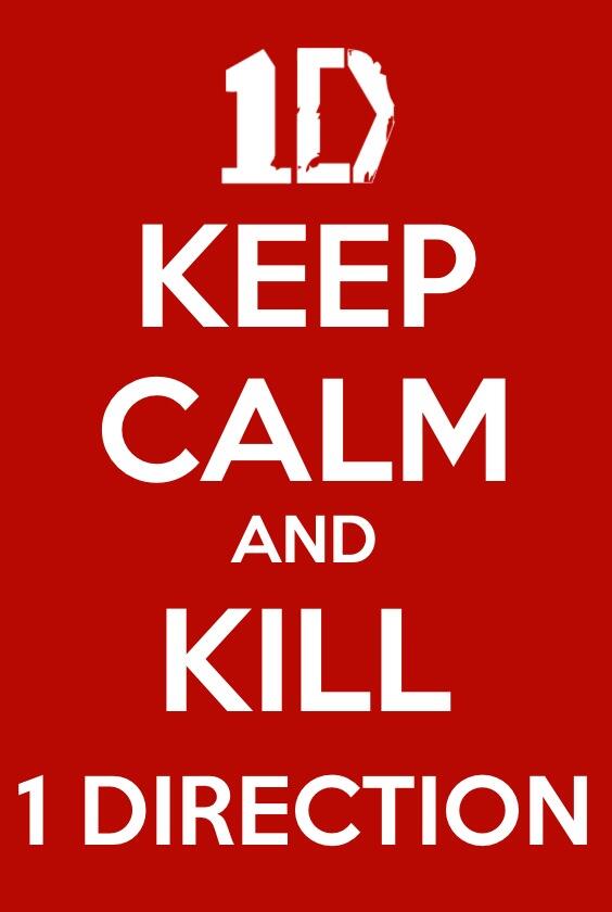 LorenzoCalafior's tweet photo. #keepcalm and kill 1 direction http://t.co/wW4XL4zfRK http://t.co/ZVU0118Eii