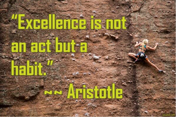 leuandi's tweet photo. “Excellence is not an act but a habit.” ~ Aristotle http://t.co/uToKUOoNpI http://t.co/m0m5aPdBk5