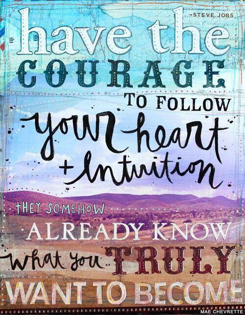 "Have the courage to follow your heart." #PositiveEnergy #JourneyDance