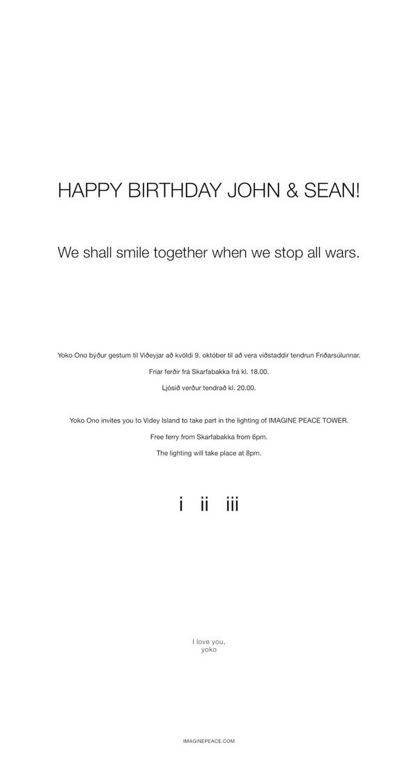 HAPPY BIRTHDAY JOHN &amp; SEAN! We shall smile together when we stop all wars. i ii iii i love you! yoko