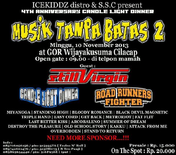 4th anniversary <a href="/CLD_Monster/">Candle Light Dinner</a>
'Musik Tanpa Batas #2' 10 nov
2013 ! Gueststar : <a href="/still_virgin/">STILL VIRGIN</a> &amp;
Road Runner Fighter