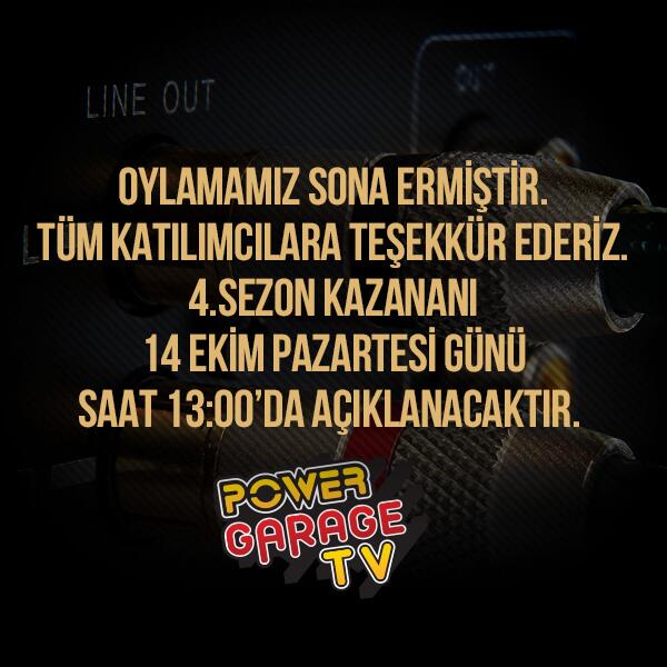 Power Garage TV 4. Sezon Oylamamız Sonlanmıştır!  Tüm katılımcı gruplarımızı tebrik ediyoruz...