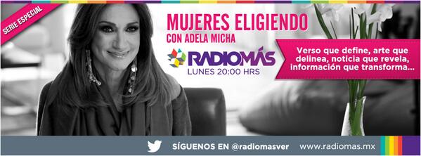 No te pierdas "Mujeres Eligiendo" con <a href="/Adela_Micha/">Adela Micha</a> ¡HOY! a las 20 hrs por #RADIOMÁS 107.7 FM y radiomas.mx