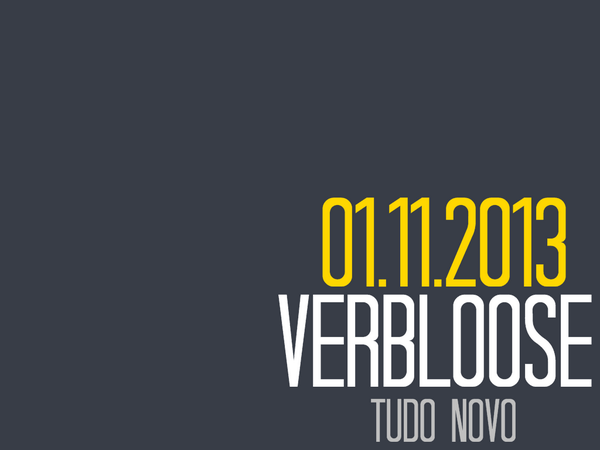 verbloose's tweet photo. Uma nova versão vem aí! Marquem nas agendas... 01.11.2013! #TudoNovo #VerbLoose http://t.co/vLdFrUfTcl