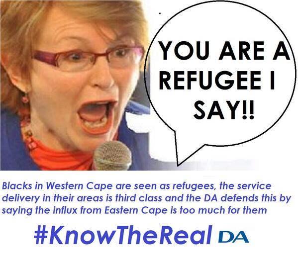 ANCwcape's tweet photo. People from the Eastern Cape and other provinces in SA are called Refugees by the DA. #KnowTheRealDA http://t.co/aSzC9za30Z