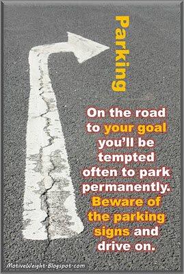 The road to Success should have no parking signs all along the side of the road, do not stop!