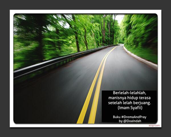 DoaIndah's tweet photo. Manisnya hidup terasa setelah lelah berjuang - Imam Syafi'i . Buku #DreamAndPray http://t.co/2DBbuJSMyQ