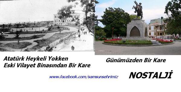 Atatürk Heykeli Henüz Yokken ve
Günümüzdeki Hali ile ... / NOSTALJİ