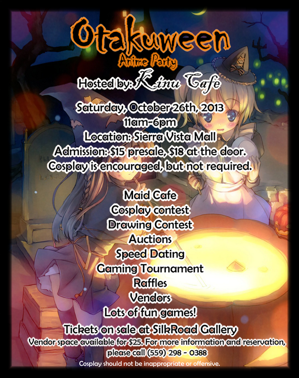 SilkroadGallery's tweet photo. OTAKUWEEN ANIME PARTY 2013' 
Hosted by: Kinu Cafe
Saturday, October 26th 2013
11am-6pm 
Sierra Vista Mall Clovis http://t.co/zDPcjWbTDr