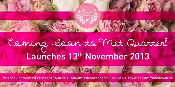 BIG NEWS.. Miss Francesca Couture opening a NEW store in L'pools <a href="/Metquarter/">Metquarter</a> launching 13th Nov.. SO Exciting! RT xx
