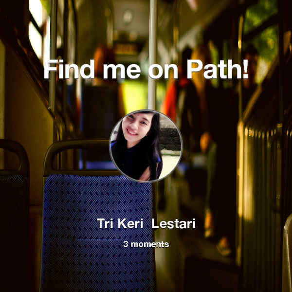 tari_tkl's tweet photo. Find me on #Path now! Go to: http://t.co/cj2TIhPOCv! #thepersonalnetwork http://t.co/AKXD6BYcwA