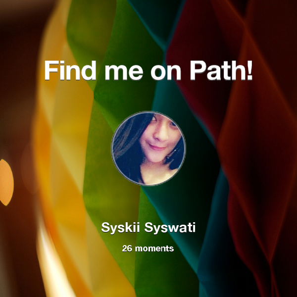 syskii's tweet image. I've shared 26 memories with my friends on #Path - see them now at path.com! #thepersonalnetwork