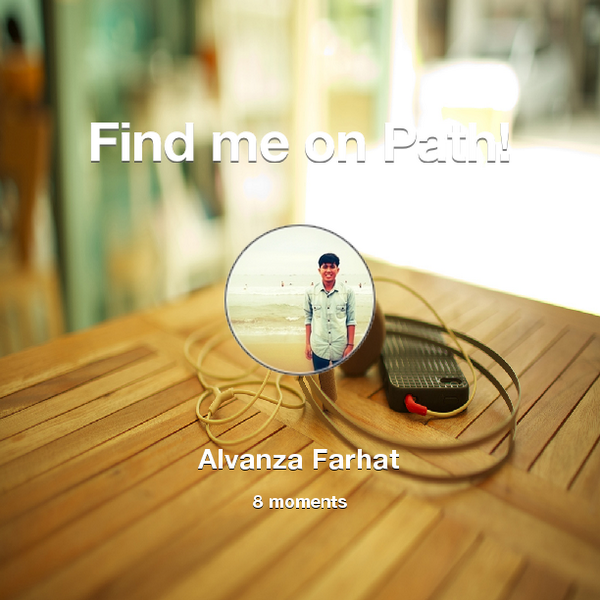 alvanzafarhat's tweet photo. Find me on #Path now! Go to: http://t.co/Je8B3F6E5d! #thepersonalnetwork http://t.co/QH3Le4TJ2a