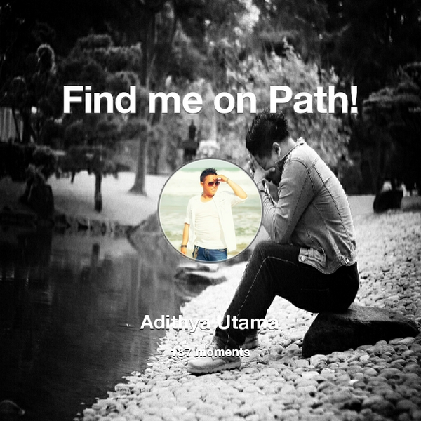 adithyautama's tweet photo. I've shared 187 memories with my friends on #Path - see them now at http://t.co/OquVIiTKhV! #thepersonalnetwork http://t.co/wYpcvVB0rp
