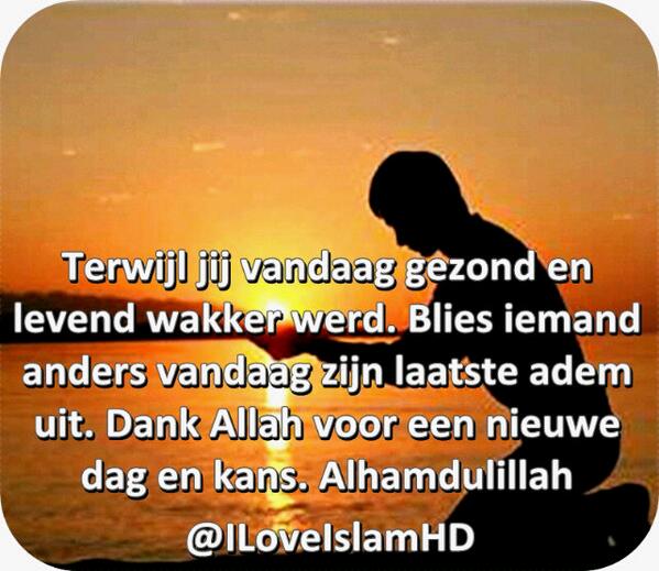 ILoveIslamHD's tweet photo. Terwijl jij vandaag gezond en levend wakker werd. #Islam http://t.co/XKwY2KfSEM