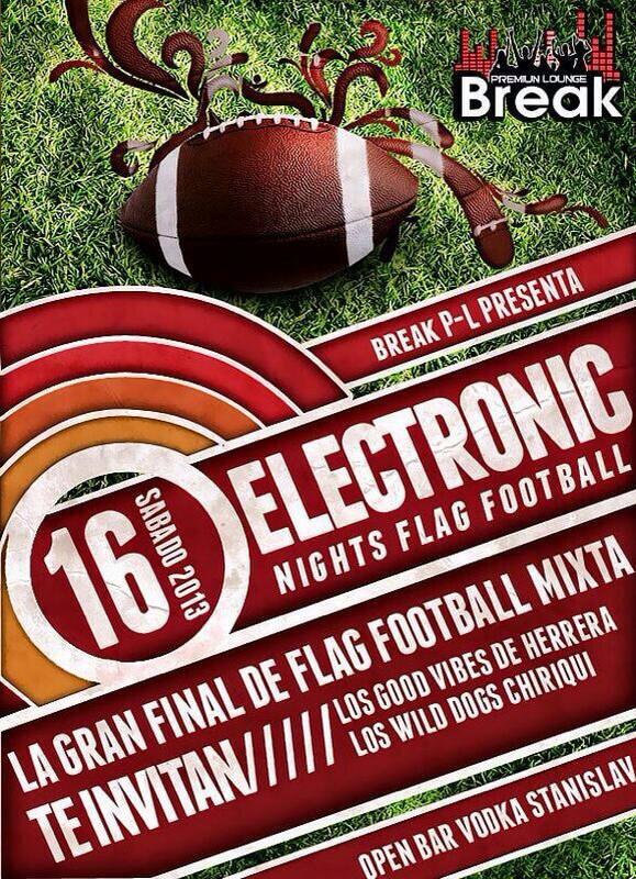 No te pierdas este Sabado 16 En tu discotecaBreak Electronic Night Flag Football preventa en $3! @RTChitre <a href="/ChitreRT/">Chitré RT</a>