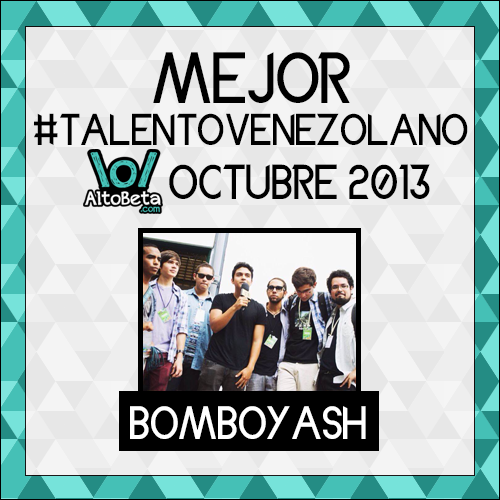 alto_beta's tweet photo. ¡Felicidades a @Bomboyash_ por ser los ganadores del mejor #TalentoVenezolano del mes de octubre! http://t.co/kZfOXiRNqx