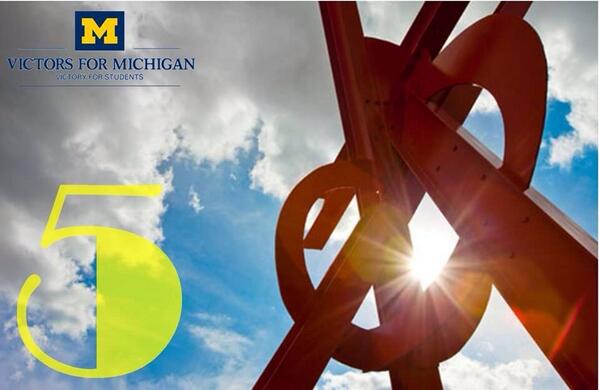 UMForeverGoBlue's tweet image. 5 days until the #VictorsForMichigan Campaign Kickoff!! November 8, 2013.