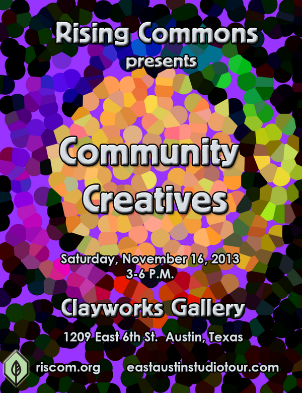 RisingCommons's tweet image. Join us for COMMUNITY CREATIVES, Rising Commons first event in Austin! November 16 at Clayworks on E. 6th.