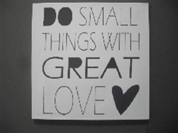 Goedemorgen! Do small things with great love #canvas