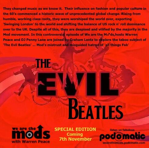 MaxRhythmBooze's tweet photo. @TheInsidersuk  New #WeAreTheMods is out now! Episode 31 - The EVIL Beatles! LISTEN: http://t.co/m0prqecvEx  http://t.co/qvwfFfquPV