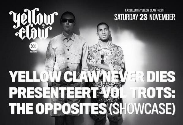 MatrixxEvents's tweet photo. Matrixx presents: Yellow Claw Never Dies met een special showcase van THE OPPOSITES! http://t.co/TdCX3eUERV