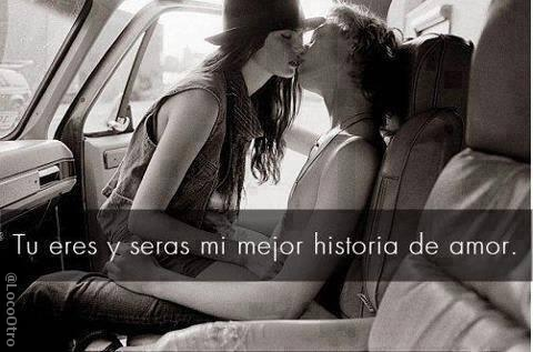 Tu eres y seras mi mejor historia de amor...♥